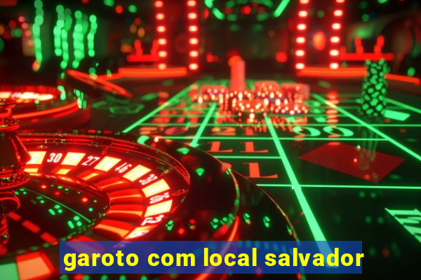 garoto com local salvador